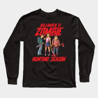 Halloween Is Zombie Hunting Season Long Sleeve T-Shirt